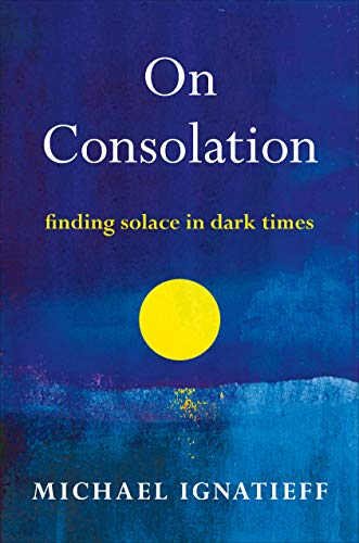 cover image On Consolation: Finding Solace in Dark Times