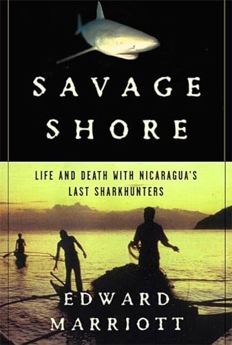 cover image Savage Shore: Life and Death with Nicaragua's Last Shark Hunters