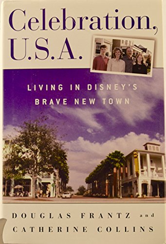 cover image Celebration, U.S.A.: Living in Disney's Brave New Town