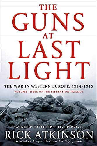 cover image The Guns at Last Light: The War in Western Europe, 1944–1945: Volume Three of the Liberation Trilogy