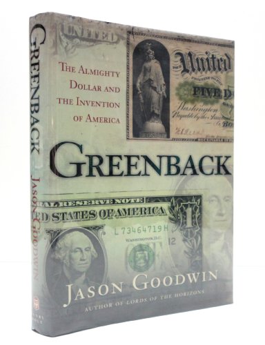 cover image GREENBACK: The Almighty Dollar and the Invention of America