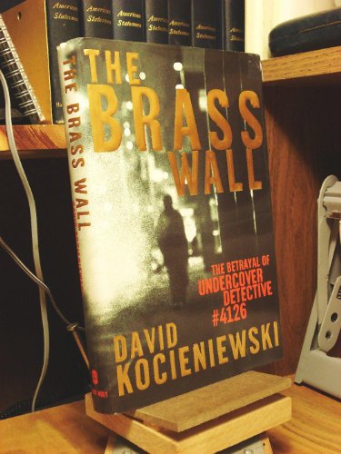 cover image THE BRASS WALL: The Betrayal of Undercover Detective #4126