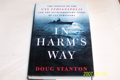 cover image IN HARM'S WAY: The Sinking of the USS Indianapolis and the Extraordinary Story of Its Survivors