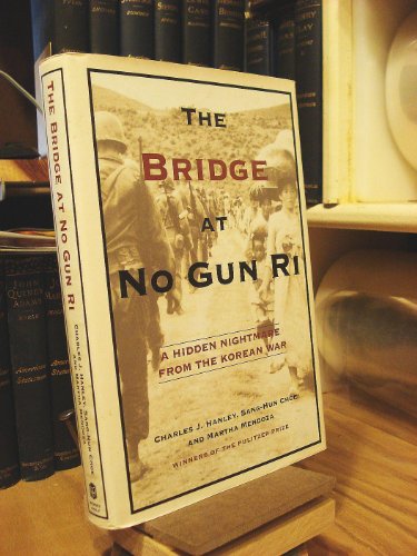 cover image THE BRIDGE OF NO GUN RI: A Hidden Nightmare from the Korean War