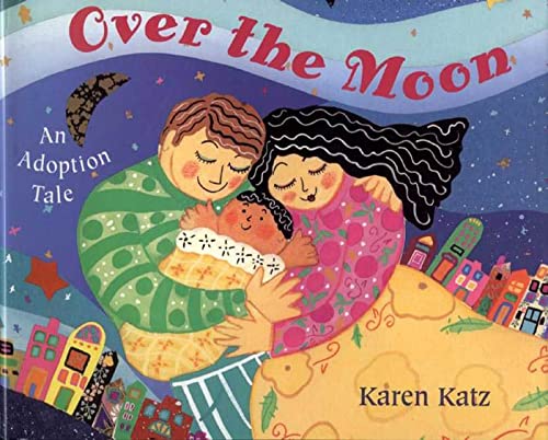 cover image OVER THE MOON: An Adoption Tale