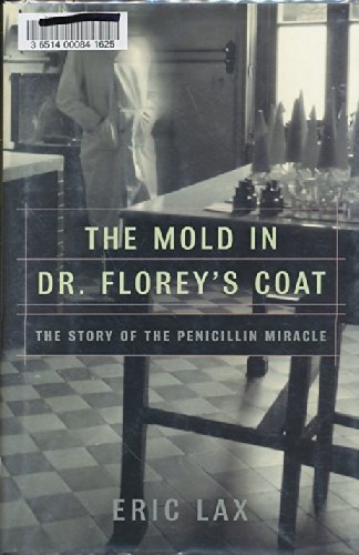 cover image THE MOLD IN DR. FLOREY'S COAT: The Story of Penicillin and the Modern Age of Medical Miracles