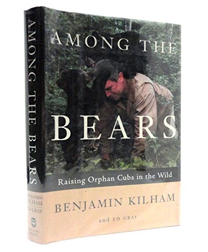 cover image AMONG THE BEARS: Raising Orphan Cubs in the Wild