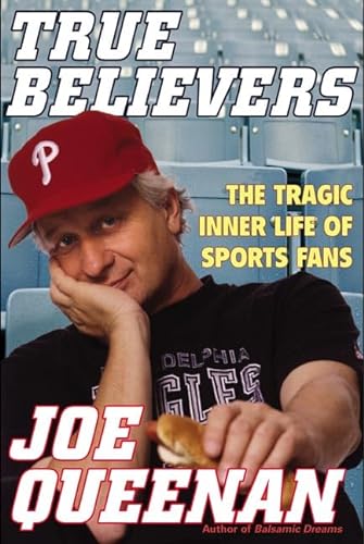cover image TRUE BELIEVERS: The Tragic Inner Life of Sports Fans