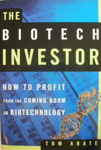 cover image The Biotech Investor: How to Profit from the Coming Boom in Biotechnology