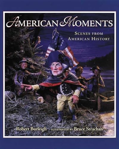 cover image AMERICAN MOMENTS: Scenes from American History