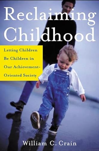 cover image RECLAIMING CHILDHOOD: Letting Children Be Children in Our Achievement-Oriented Society