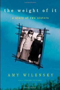 THE WEIGHT OF IT: A Story of Two Sisters