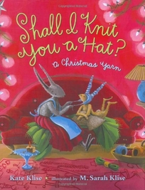 SHALL I KNIT YOU A HAT? A Christmas Yarn