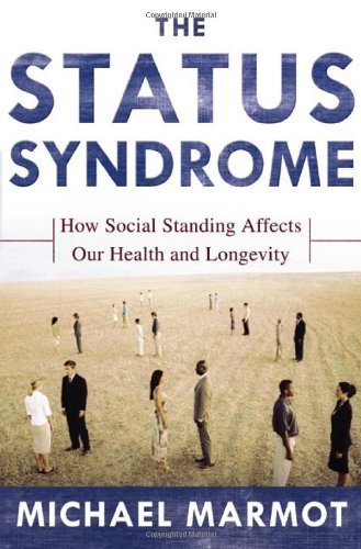 cover image THE STATUS SYNDROME: How Social Standing Affects Our Health and Longevity