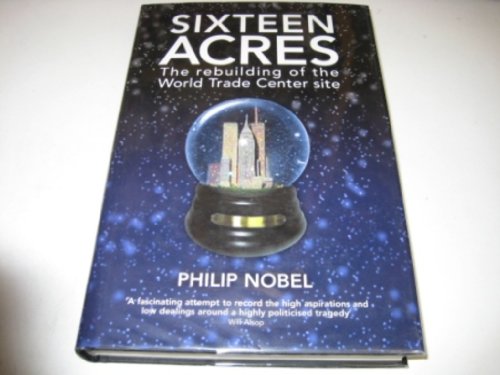 cover image SIXTEEN ACRES: The Outrageous Struggle for the Future of Ground Zero