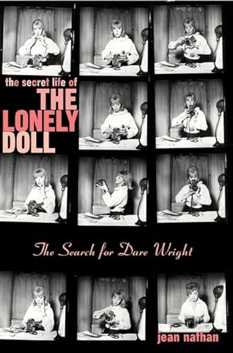 cover image THE SECRET LIFE OF THE LONELY DOLL: The Search for Dare Wright