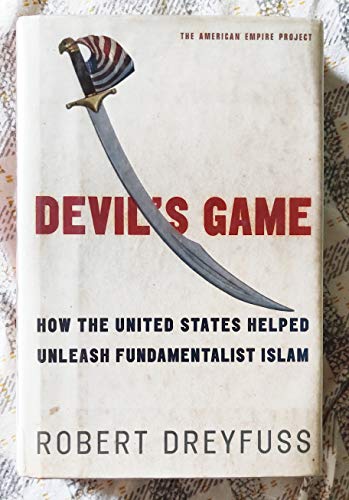 cover image  Devil's Game: How the United States Helped Unleash Fundamentalist Islam