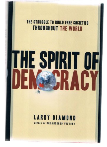cover image The Spirit of Democracy: The Struggle to Build Free Societies Throughout the World