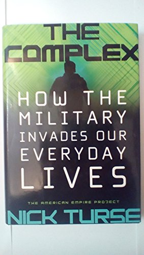 cover image The Complex: How the Military Invades Our Everyday Lives