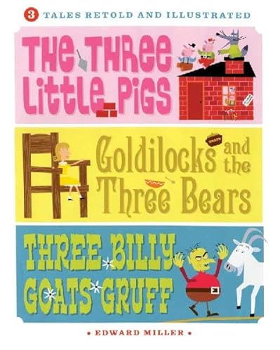 cover image 3 Tales Retold and Illustrated: The Three Little Pigs, The Three Bears, and the Three Billy Goats Gruff