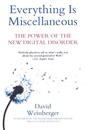 cover image Everything Is Miscellaneous: The Power of the New Digital Disorder