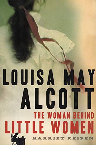 cover image Louisa May Alcott: The Woman Behind Little Women