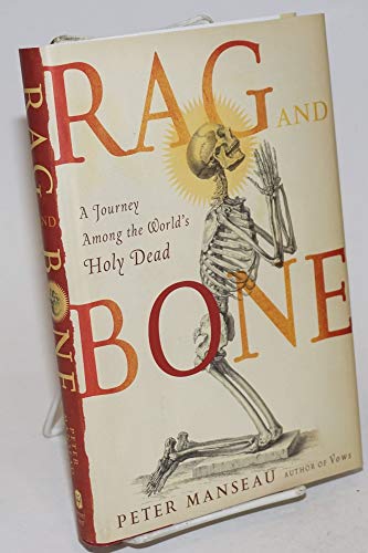 cover image Rag and Bone: A Journey Among the World's Holy Dead