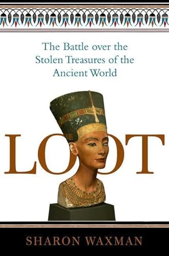 cover image Loot: The Battle Over the Stolen Treasures of the Ancient World