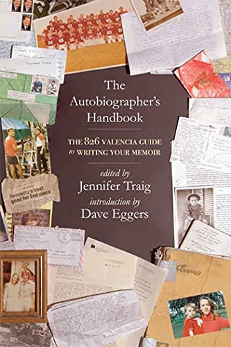 cover image The Autobiographer's Handbook: The 826 National Guide to Writing Your Memoir