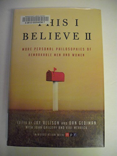 cover image This I Believe II: More Personal Philosophies of Remarkable Men and Women