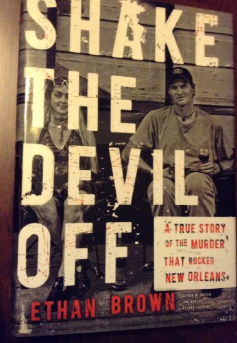 cover image Shake the Devil Off: A True Story of the Murder That Rocked New Orleans