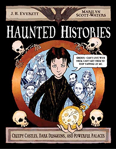 cover image Haunted Histories: Creepy Castles, Dark 
Dungeons, and Powerful Palaces