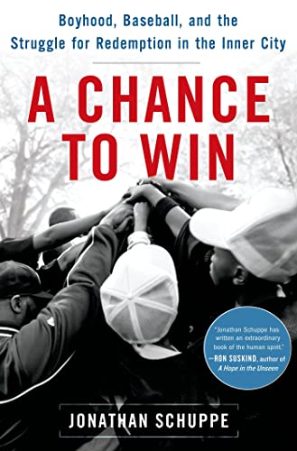 cover image A Chance to Win: Boyhood, Baseball, and the Struggle for Redemption in the Inner City