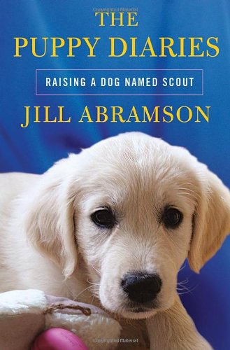 cover image The Puppy Diaries: 
Raising a Dog Named Scout