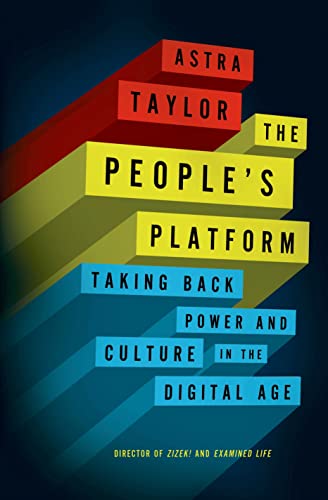 cover image The People’s Platform: Taking Back Power and Culture in the Digital Age