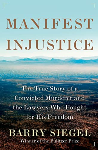 cover image Manifest Injustice: 
The True Story of a Convicted 
Murderer and the Lawyers Who Want Him Freed