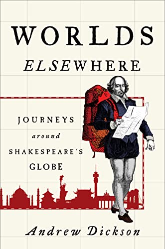 cover image Worlds Elsewhere: Journeys Around Shakespeare’s Globe