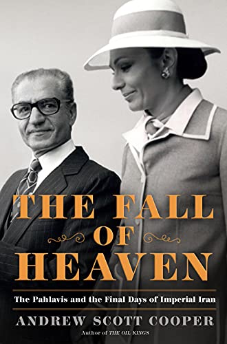 cover image The Fall of Heaven: The Pahlavis and the Final Days of Imperial Iran
