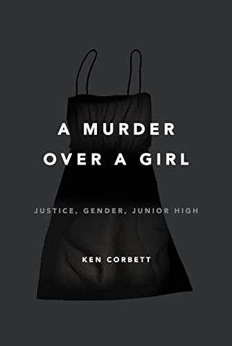 cover image A Murder over a Girl: Justice, Gender, Junior High