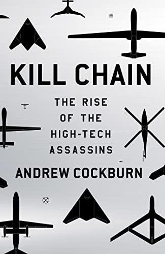 cover image Kill Chain: Drones and the Rise of the High-Tech Assassins