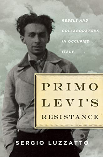 cover image Primo Levi’s Resistance: Rebels and Collaborators in Occupied Italy