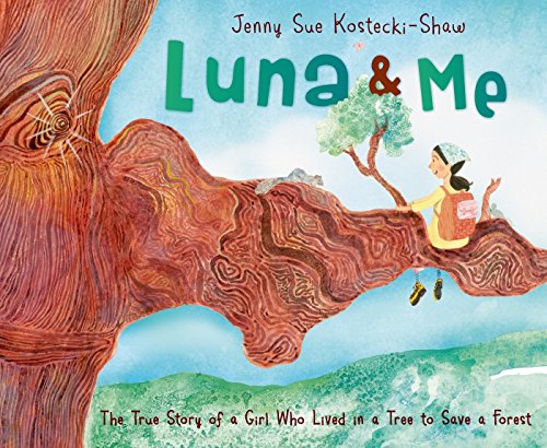cover image Luna & Me: The True Story of a Girl Who Lived in a Tree to Save a Forest