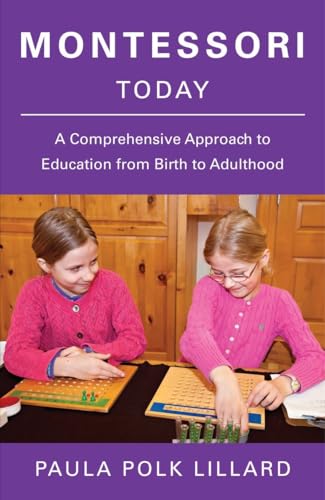 cover image Montessori Today: A Comprehensive Approach to Education from Birth to Adulthood