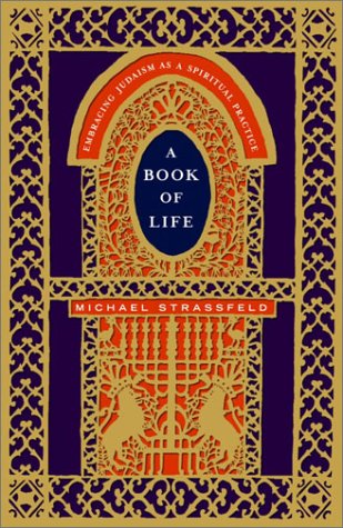 cover image A BOOK OF LIFE: Embracing Judaism As Spiritual Practice