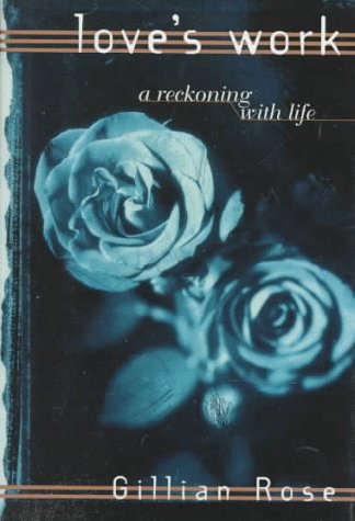 cover image Love's Work: A Reckoning with Life
