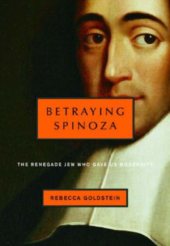 cover image Betraying Spinoza: The Renegade Jew Who Gave Us Modernity