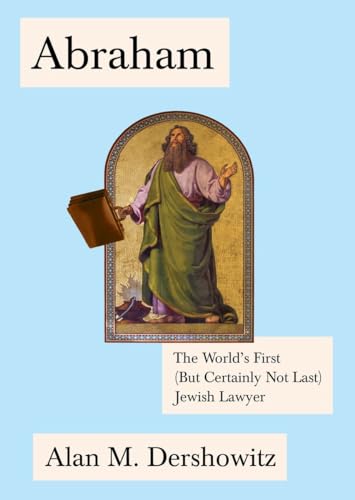 cover image Abraham: The World's First (But Certainly Not Last) Jewish Lawyer