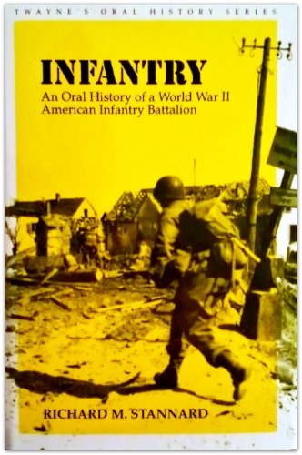cover image Infantry: An Oral History of a World War II American Infantry Battalion