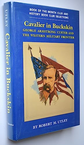cover image Cavalier in Buckskin: George Armstrong Custer and the Western Military Frontier