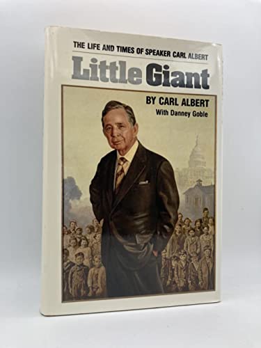 cover image Little Giant: The Life and Times of Speaker Carl Albert